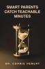 SMART PARENTS CATCH TEACHABLE MINUTES