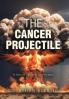THE CANCER PROJECTILE