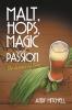 Malt Hops Magic and Passion