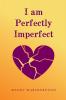 I am Perfectly Imperfect