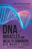 DNA of Miracles and Wealth Dominion