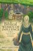 Biblical   WOMEN  OF   INFLUENCE
