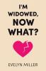 I'm Widowed Now What?