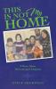 THIS IS NOT MY HOME