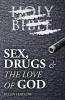 Sex Drugs & The Love of God