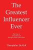 The Greatest Influencer Ever