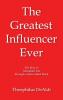 The Greatest Influencer Ever