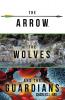 The Arrow the Wolves and the Guardians