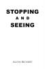 Stopping and Seeing