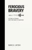 Ferocious Bravery