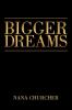 BIGGER DREAMS