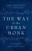 The Way of the Urban Monk