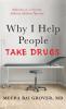 Why I Help People Take Drugs