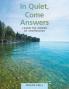 In Quiet Come Answers