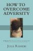 HOW TO OVERCOME ADVERSITY