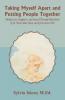 Taking Myself Apart and Putting People Together (Finding Love Happiness and Yourself through Motivation) By Dr. Mar��a Delua S��enz and Sylvia S��enz M.Ed.