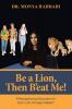 Be a Lion Then B'eat Me!