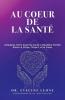 Au Coeur de la Santé: Atteignez Votre Seuil de Santé, L’Équilibre Parfait entre Le Corps, l’Esprit, et le Coeur (French Edition)