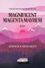 Magnificent Magenta Mayhem
