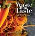 Waste into Taste