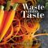 Waste into Taste