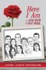 Here I Am-and How I Got Here