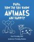 Papa How Do You Know Animals Are Happy?