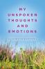 My Unspoken Thoughts and Emotions