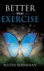 Better than Exercise