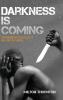 Darkness is Coming