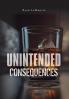 Unintended Consequences