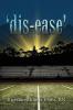 'dis-ease'