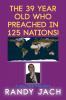 The 39 year old who preached in 125 nations!