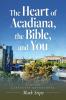 The Heart of Acadiana the Bible and You