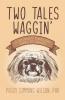 Two Tales Waggin'