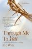 Through Me To You