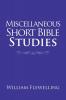Miscellaneous Short Bible Studies