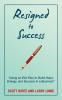 Resigned to Success