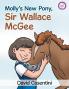 Molly's New Pony Sir Wallace McGee