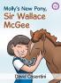 Molly's New Pony Sir Wallace McGee
