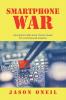 SMARTPHONE WAR