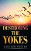 DESTROYING THE YOKES