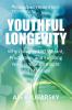 YOUTHFUL LONGEVITY