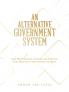 AN ALTERNATIVE GOVERNMENT SYSTEM