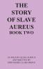 THE STORY OF SLAVE AUREUS BOOK TWO