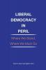 Liberal Democracy in Peril