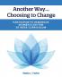 Another Way...Choosing to Change