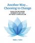 Another Way...Choosing to Change