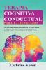 Terapia Cognitiva Conductual Para La Depresión: Una Guía Completa Para Principiantes De Tcc Para Superar La Depresión, El Trastorno Bipolar, La Ansiedad ... De La Salud Mental (Spanish Edition)