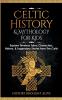 Celtic History & Mythology for Kids